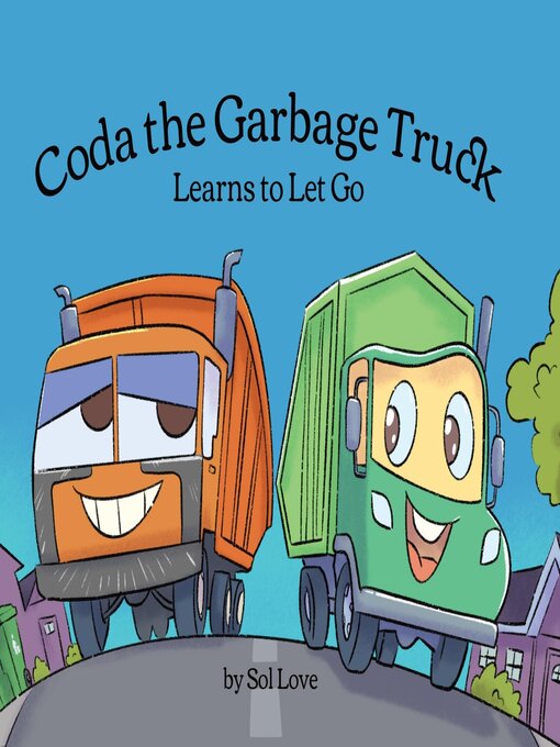 Title details for Coda the Garbage Truck by Sol Love - Available
